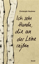 Christoph Heubner - Ich sehe Hunde, die an der Leine reißen