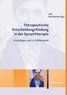 Annett Fox-Boyer, Annette Fox-Boyer, Patrici Sandrieser, Patricia Sandrieser, Schnitzler, Ull Beushausen... - Therapeutische Entscheidungsfindung in der Sprachtherapie