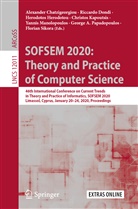 Alexander Chatzigeorgiou, Riccard Dondi, Riccardo Dondi, Herodotos Herodotou, Herodotos Herodotou et al, Christos Kapoutsis... - SOFSEM 2020: Theory and Practice of Computer Science