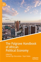Falola, Falola, Toyin Falola, Samue Ojo Oloruntoba, Samuel Ojo Oloruntoba, Samuel Ojo Oloruntoba - The Palgrave Handbook of African Political Economy
