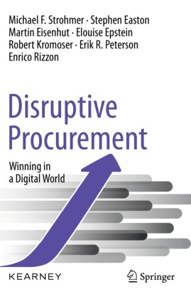 Stephe Easton, Stephen Easton, Mart Eisenhut, Martin Eisenhut, Elouise Epstein, … - Disruptive Procurement Winning in a Digital World