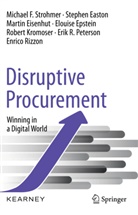 Stephe Easton, Stephen Easton, Mart Eisenhut, Martin Eisenhut, Elouise Epstein, Robert Kromoser... - Disruptive Procurement