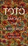 Sally Morgan, Sally J Morgan, Sally J. Morgan - Toto Among the Murderers