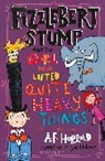 A F Harrold, A.F. Harrold, Sarah Horne - Fizzlebert Stump and the Girl Who Lifted Quite Heavy Things