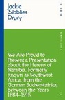 Jackie Sibblies Drury, Jackie Sibblies Drury, Ms Jackie Sibblies Drury - We are Proud to Present a Presentation About Herero of Namibia,