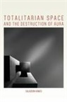Saladdin Ahmed - Totalitarian Space and the Destruction of Aura
