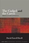 David Farrell Krell, David Farrell (Brown University) Krell - Cudgel and the Caress