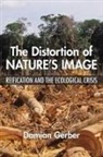 Damian Gerber - Distortion of Nature''s Image