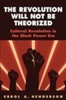 Errol A. Henderson - The Revolution Will Not Be Theorized