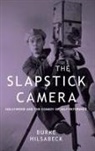 Burke Hilsabeck - The Slapstick Camera
