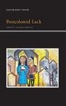 Gautam Basu Thakur, Gautam Basu Thakur - Postcolonial Lack
