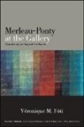 Veronique M. Foti, Véronique M Fóti - Merleau-Ponty At the Gallery