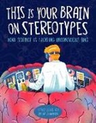 Tanya Lloyd Kyi, Tanya Lloyd/ Shannon Kyi, Tanya Lloyd Kyi, Drew Shannon - This Is Your Brain on Stereotypes