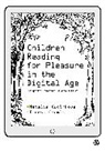 Teresa Cremin, Cremin Teresa, Natalia Kucirkova, Natalia Cremin Kucirkova, Kucirkova Natalia, Natalia Kucirkova - Children Reading for Pleasure in the Digital Age