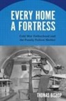 Thoma Bishop, Thomas Bishop - Every Home a Fortress