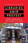Sherrin Frances - Libraries Amid Protest