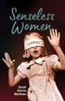 Sarah Harris Wallman - Senseless Women