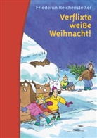 Friederun Reichenstetter - Verflixte weiße Weihnacht!