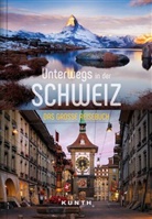 Romana Bloch, Julia Schott, KUNTH Verlag, KUNT Verlag, KUNTH Verlag - Unterwegs in der Schweiz