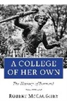 Robert McCaughey, Robert A. McCaughey, McCaughey Robert A. - College of Her Own