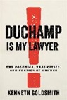Kenneth Goldsmith, Goldsmith Kenneth - Duchamp Is My Lawyer