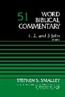 Dr Stephen S. Smalley, Stephen S. Smalley, David Allen Hubbard, Bruce M. Metzger - 1, 2, and 3 John, Volume 51: 51