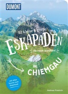 Andreas Friedrich - 52 kleine & große Eskapaden im Chiemgau