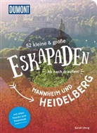 Sarah Uhrig - 52 kleine & große Eskapaden in und um Mannheim und Heidelberg