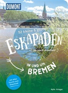 Aylin Krieger - 52 kleine & große Eskapaden in und um Bremen