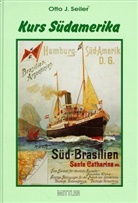 Otto J. Seiler - Kurs Südamerika