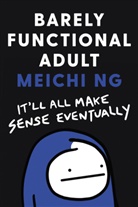 Meichi Ng - Barely Functional Adult