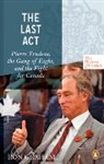 Ron Graham - The History of Canada Series - The Last Act: Pierre Trudeau