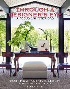 Wendy Goodman, Judith Nasatir, Matthew Patrick Smyth - Through a Designer's Eye