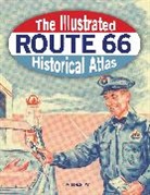 Jim Hinckley - The Illustrated Route 66 Historical Atlas
