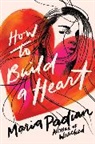 Maria Padian, Padian Maria - How to Build a Heart