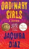 Jaquira Diaz, Jaquira Díaz - Ordinary Girls