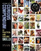 Authors and Editors of Storey Publishing, Editors of Storey Publishing, How-To Experts at Storey Publishing, How-To Experts at Storey Publishing - Storey Curious Compendium of Practical and Obscure Skills