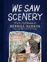 Merrill Markoe, Markoe Merrill - We Saw Scenery