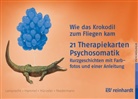 Stefa Hammel, Stefan Hammel, Adri Hürzeler, Adrian Hürzeler, Katharin Lamprecht, Katharina Lamprecht... - Wie das Krokodil zum Flliegen kam - 21 Therapiekarten Psychosomatik
