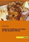 Anna Rieter - Englische Puddings und Cakes für die Deutsche Küche