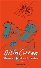 Oisín Curran, Raimund Varga - Wenn ich jetzt nicht weine