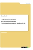 Momo Knohl - Gastkommunikation auf Bewertungsplattformen. Qualitätsmanagement in der Hotellerie