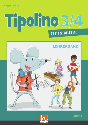 Katrin-Ut Ringger, Katrin-Uta Ringger, Kur Rohrbach, Kurt Rohrbach - Tipolino 3/4 - Fit in Musik. Paket. Ausgabe D (Lehrerband und Audio-CDs) Klasse 3/4