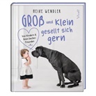 Heike Wendler - Groß und Klein gesellt sich gern