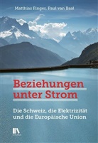 Matthias Finger, Paul van Baal - Beziehungen unter Strom