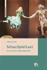 Andreas Kotte - Schau Spiel Lust