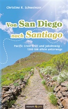 Christine R Schweinzer, Christine R. Schweinzer - Von San Diego nach Santiago