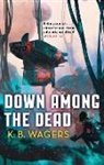 K B Wagers, K. B. Wagers, Wagers K. B. - Down Among The Dead