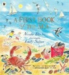 Nicola Davies, Davies Nicola, Emily Sutton, Emily Sutton, Sutton Emily - A First Book of the Sea