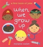 Melanie Walsh, Walsh Melanie, Walsh Melanie - When We Grow Up